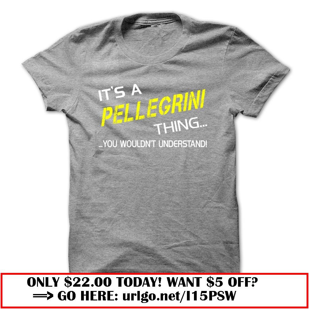 its a pellegrini thing