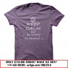 keep calm amp be happy its friday
