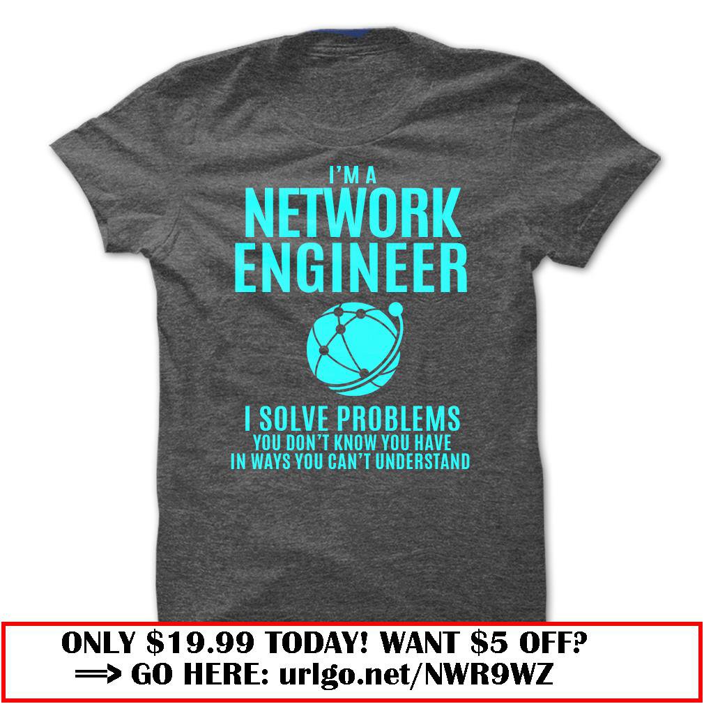 network engineer  -solve problems