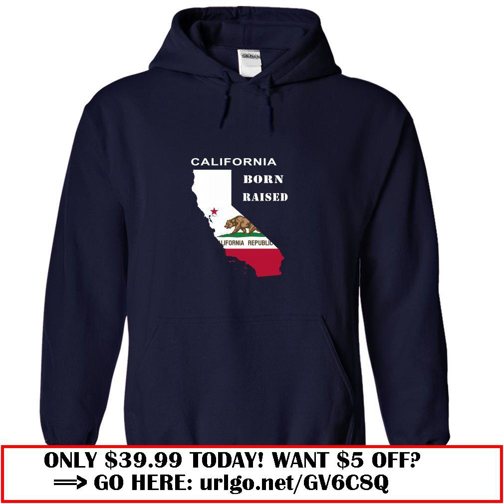 california born amp raised
