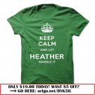 keep calm and let heather handle it-vcfuz