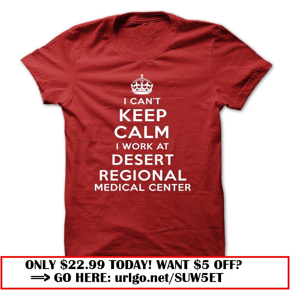 i cant keep calm  -desert regional medical center