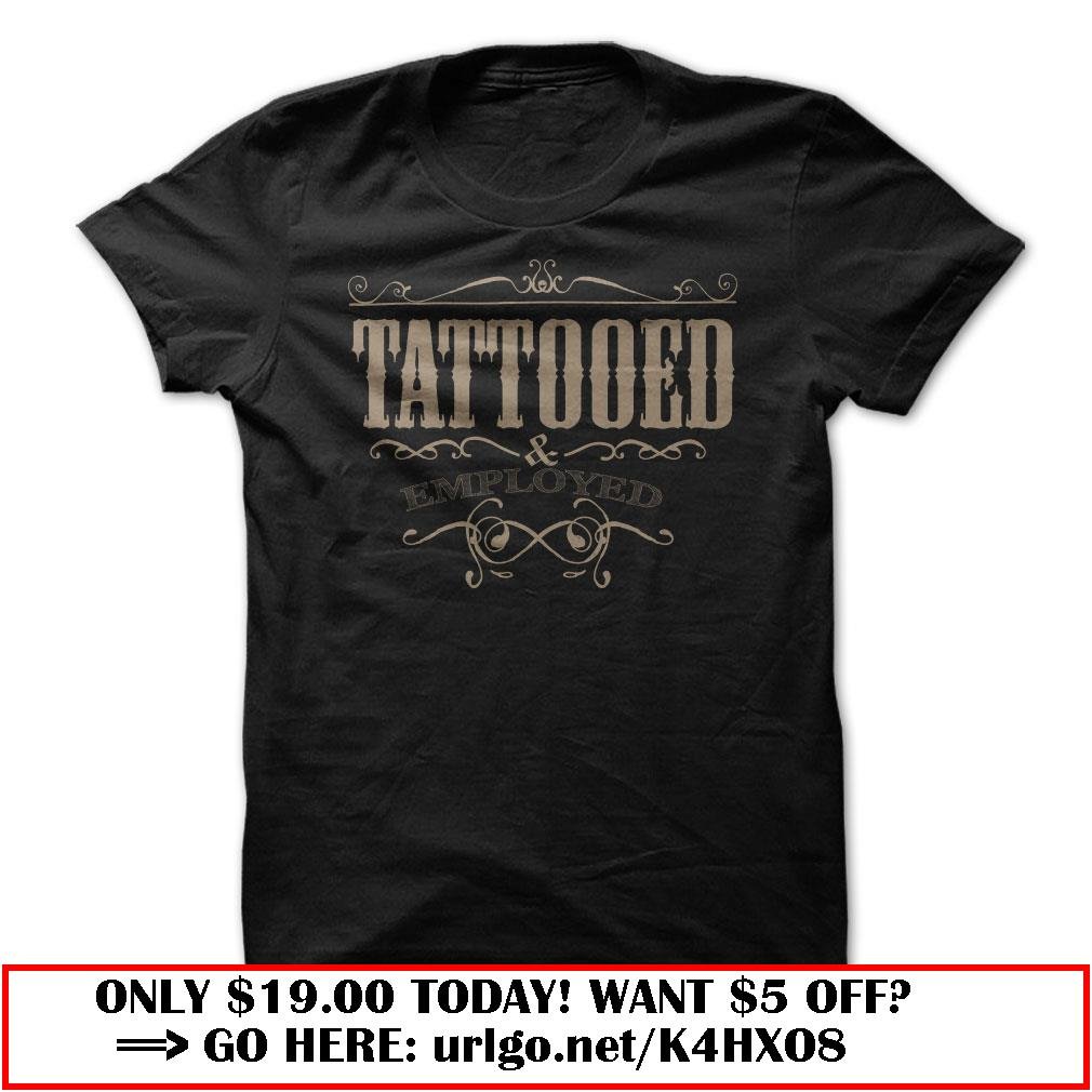 tattoed and employed