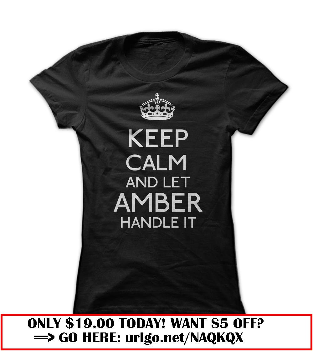 keep calm and let amber handle it