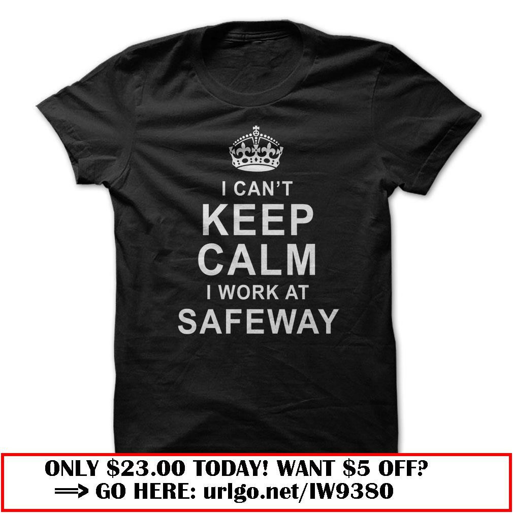 i cant keep calm  -safeway