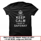 i cant keep calm  -safeway