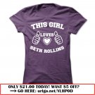 this girl loves seth rollins t-shirt