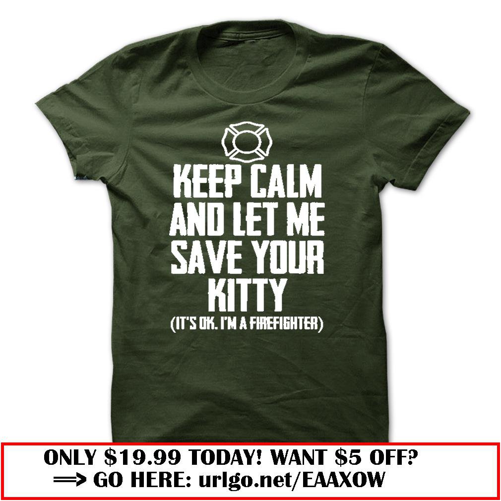 keep calm and let me save your kitty