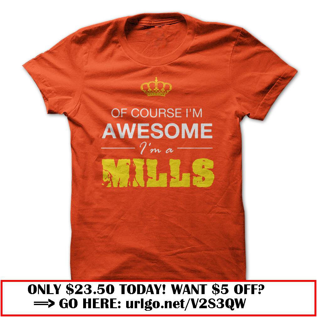 im a mills im awesome