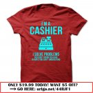 im a cashier  -i solve problems