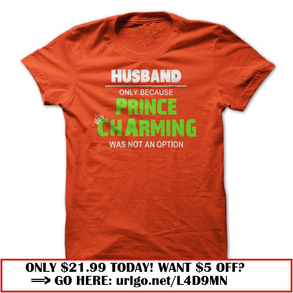husband only because prince charming was not an option