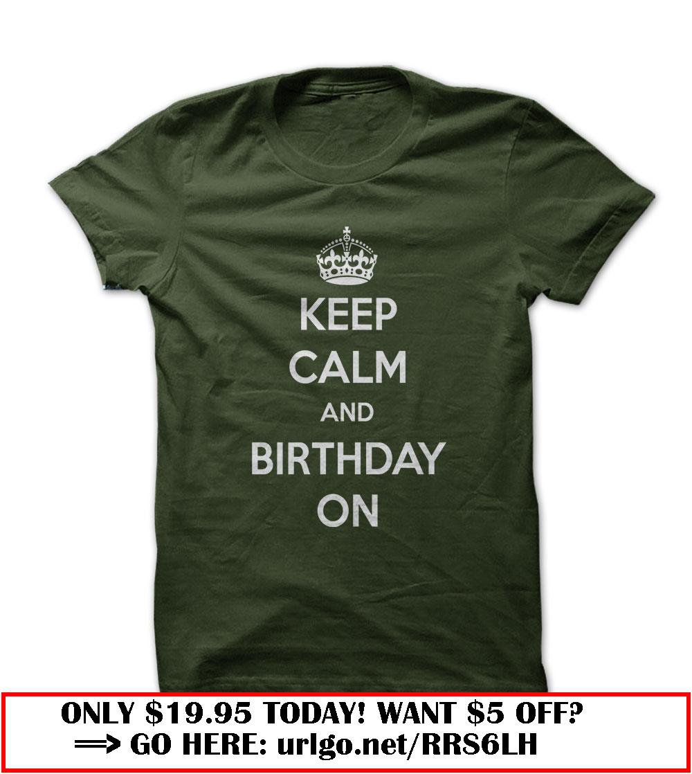 keep calm your birthday is coming up