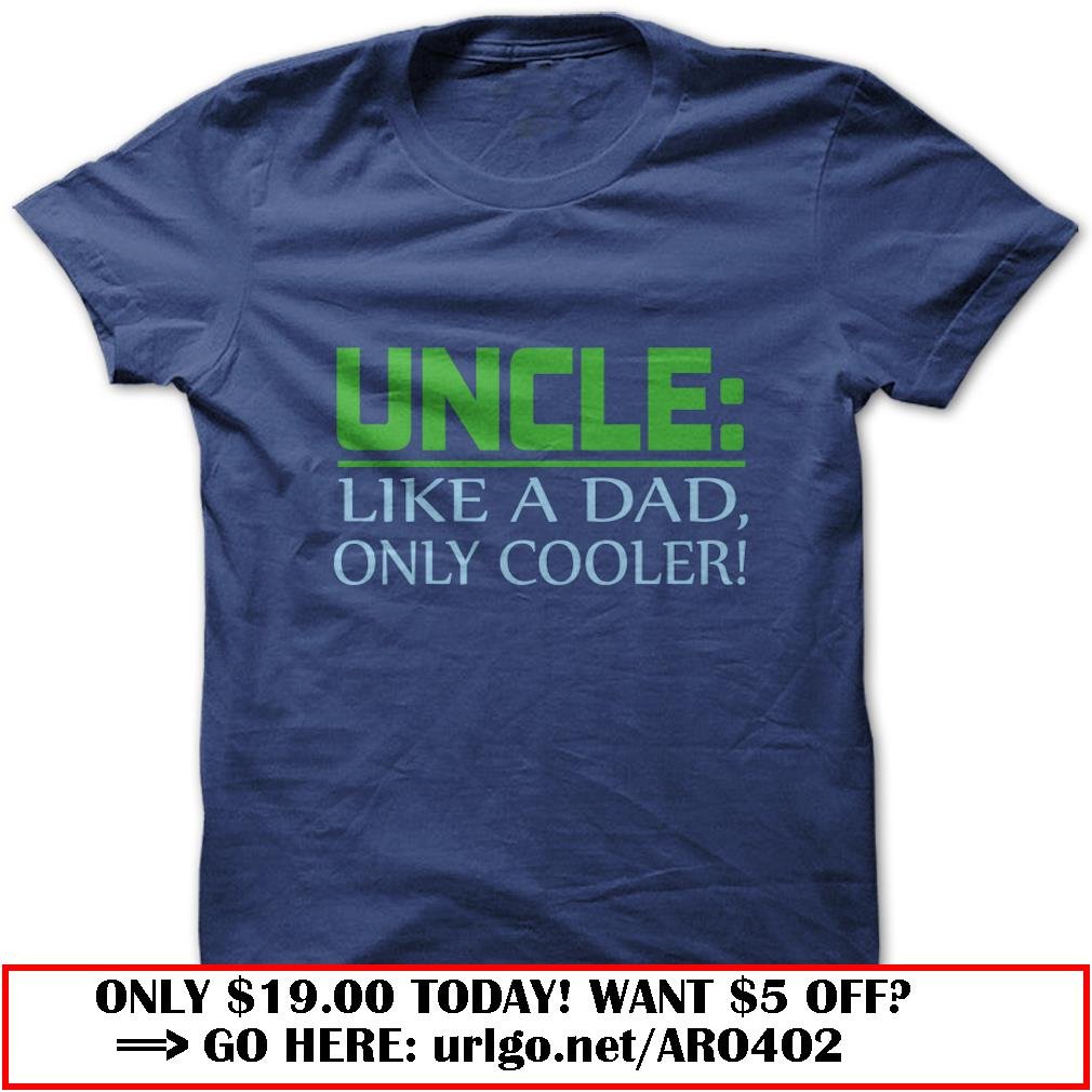 uncle like a dad only cooler