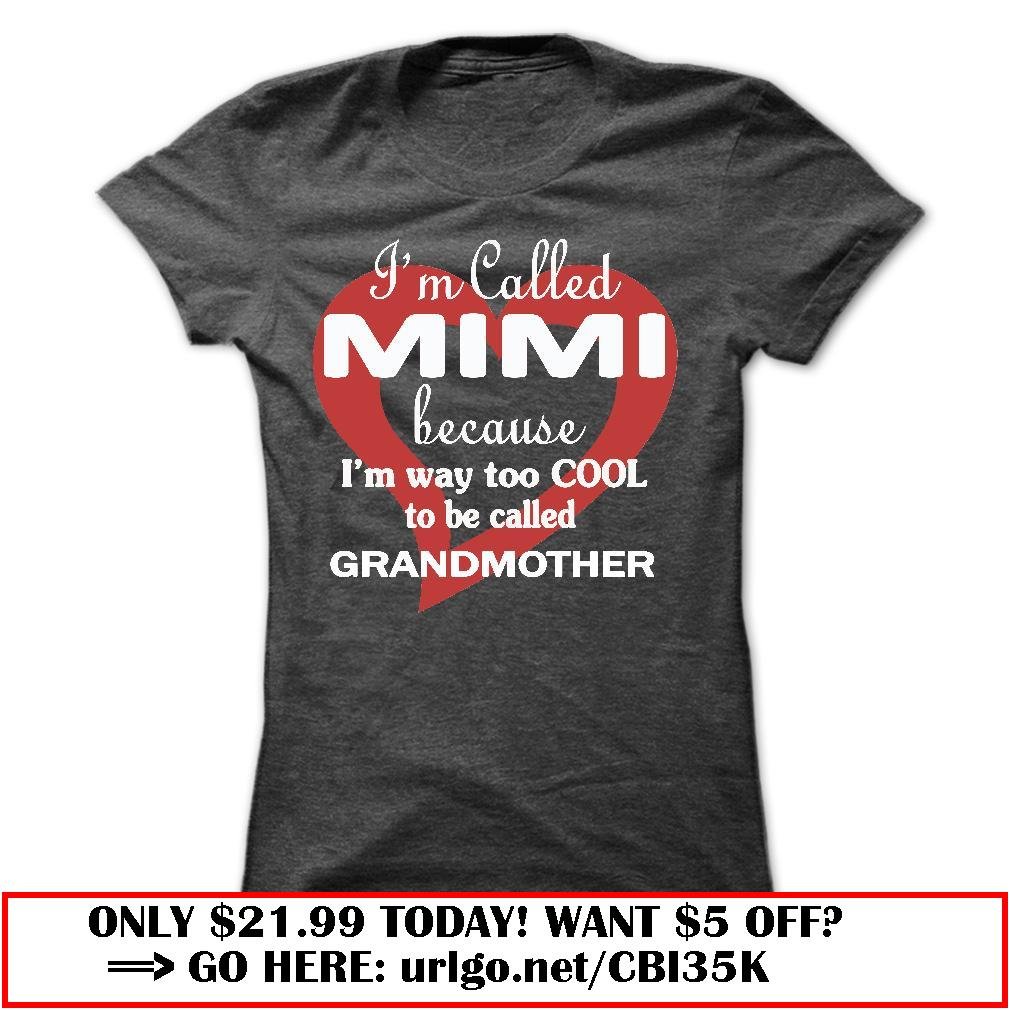im called mimi because im way too cool to be called grandmother