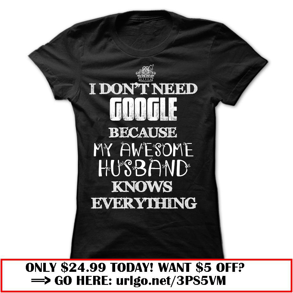 my awesome husband is my google
