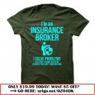 im an insurance broker  -i solve problems