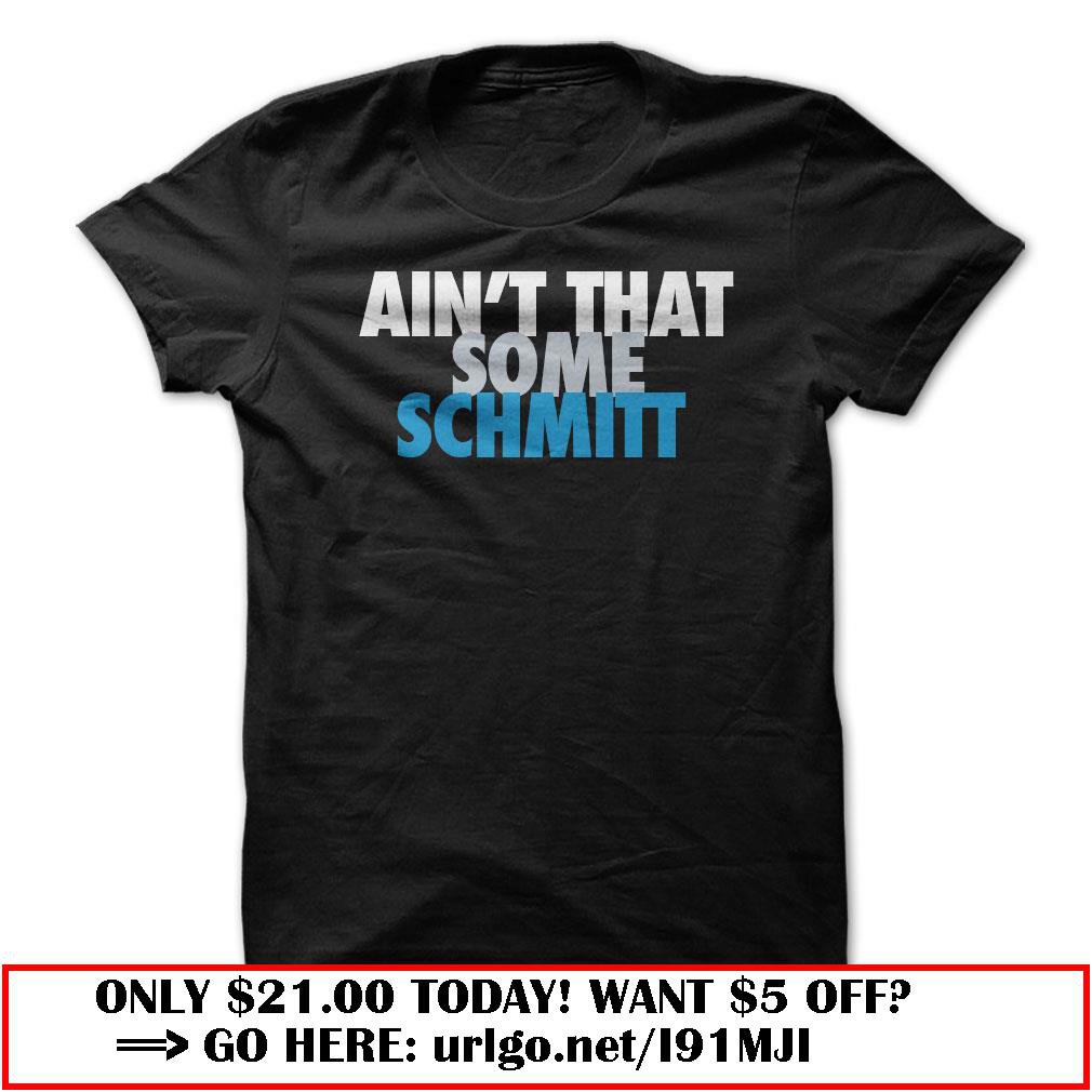 aint that some schmitt
