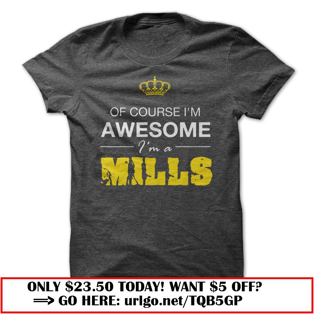 im a mills im awesome