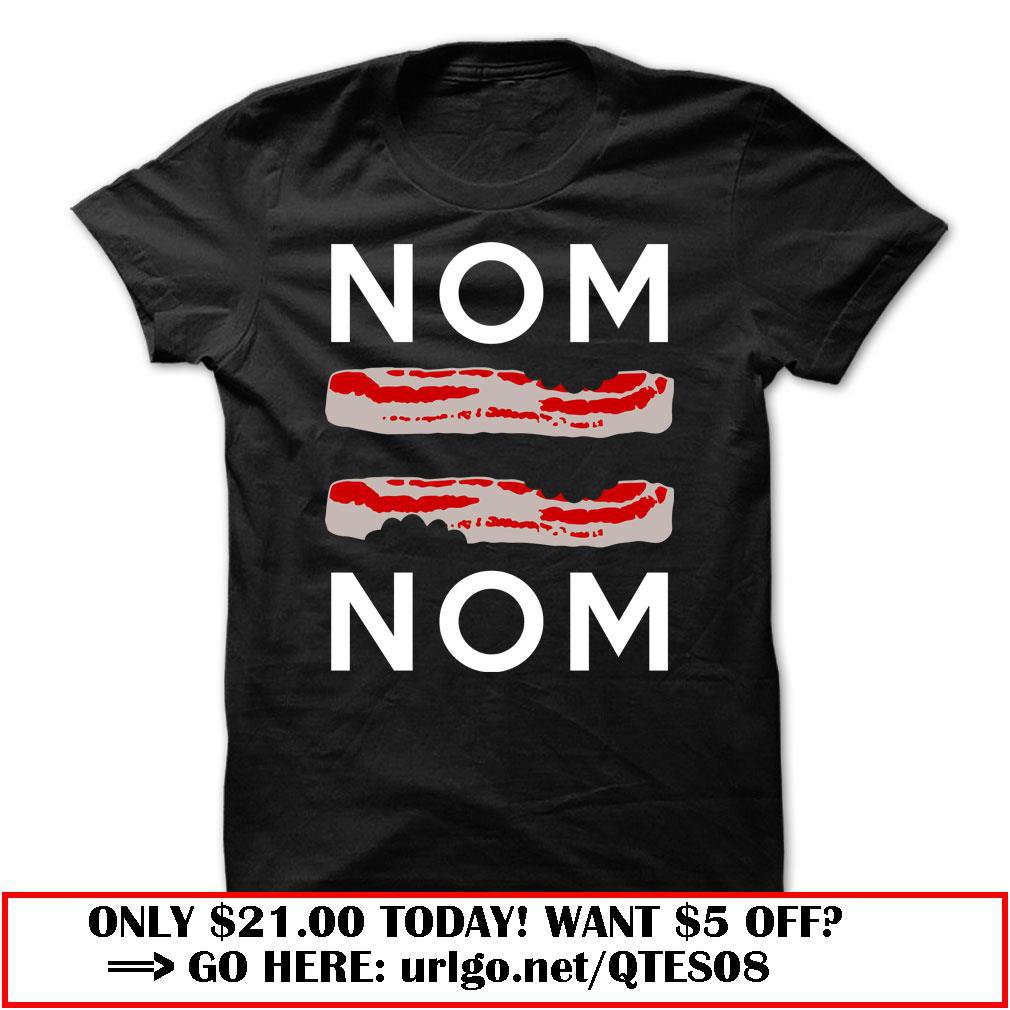 bacon nom nom bacon nom nom