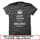 keep calm and let bruno handle it