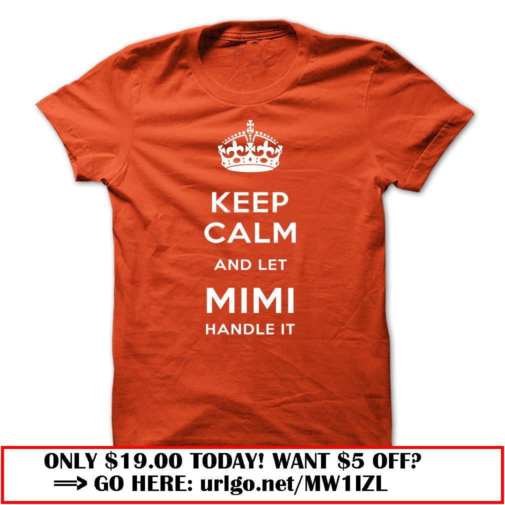 keep calm and let mimi handle it