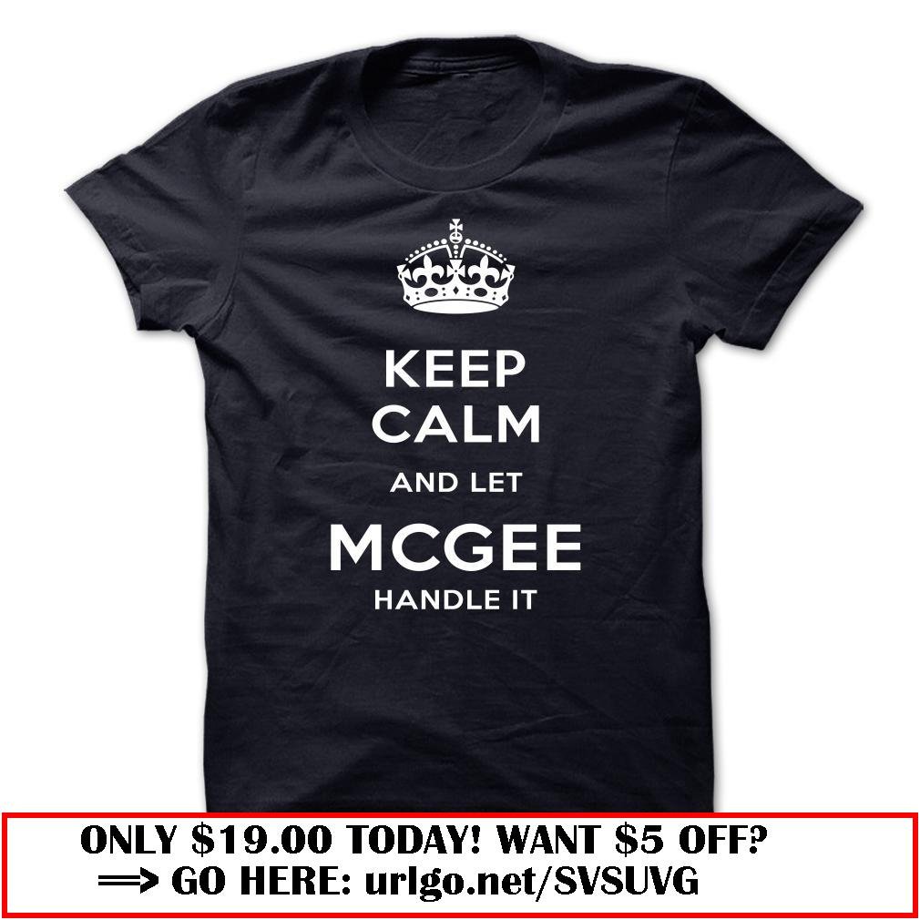keep calm and let mcgee handle it