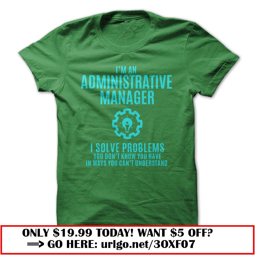 admimistrative manager  -solve problems