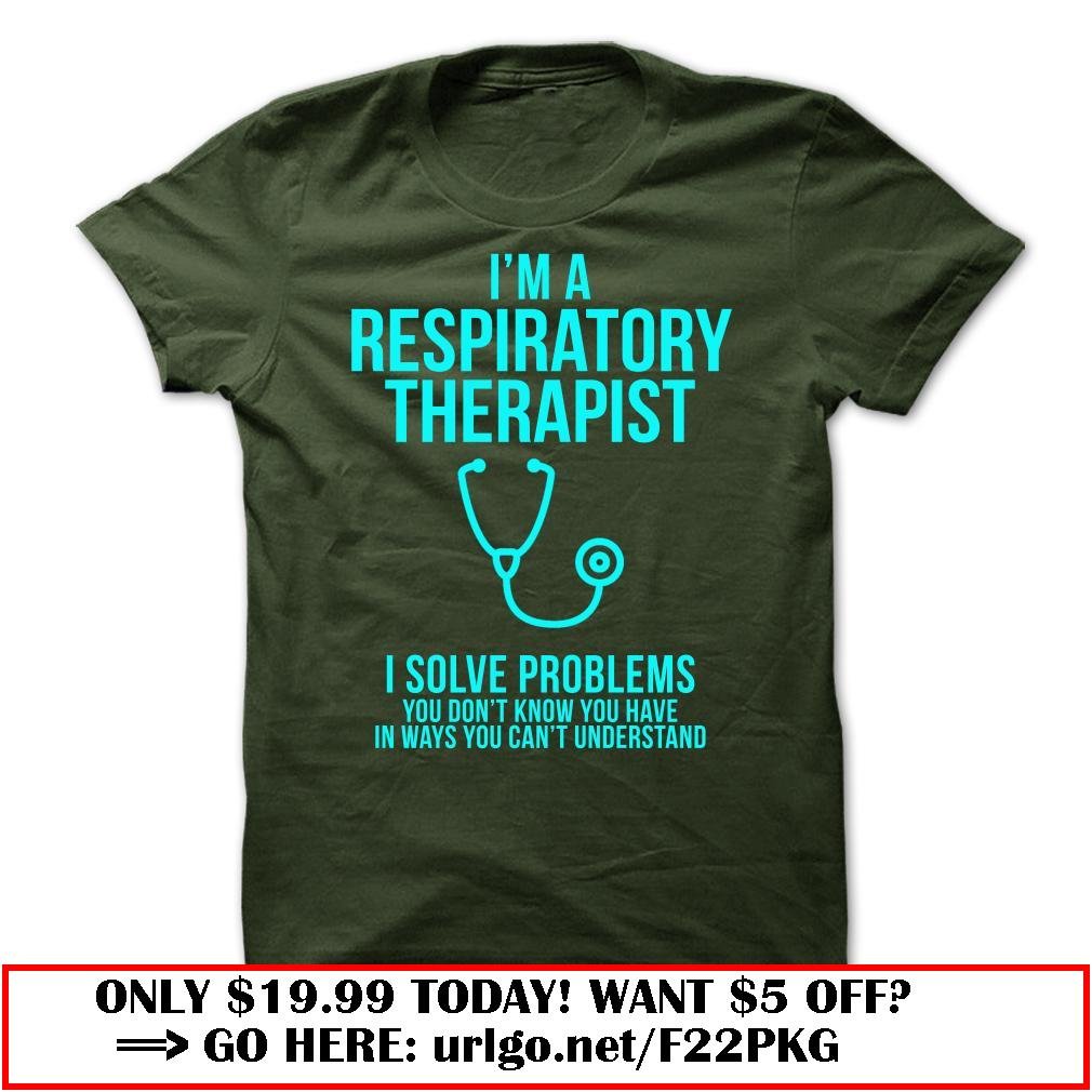 im a respiratory therapist  -i solve problems