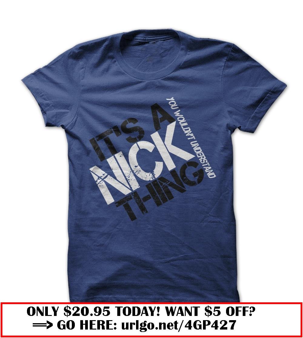 nick thing you wouldnt understand