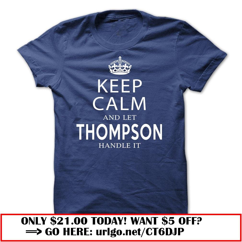 keep calm and let thompson handle it