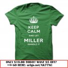 keep calm and let miller handle it