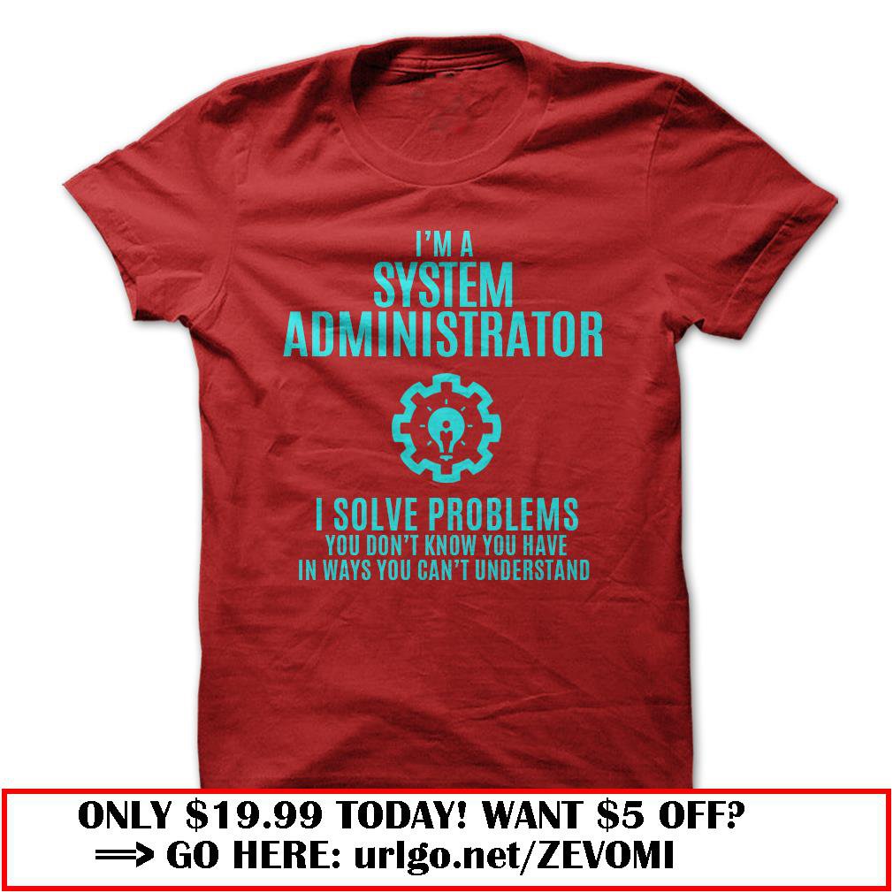 system administrator  -solve problems