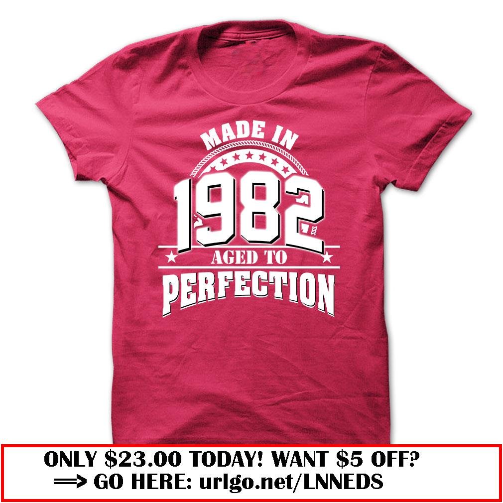 made in 1982  -aged to perfection