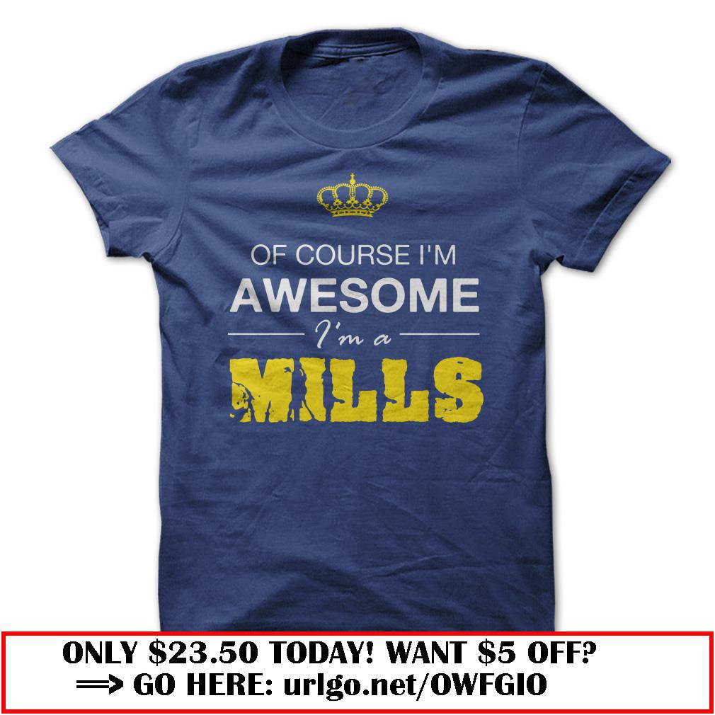 im a mills im awesome