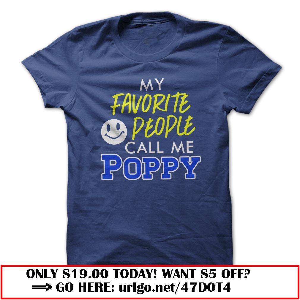 my favorite people call me poppy shirt