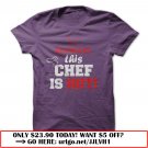 this chef is hot  -t-shirt