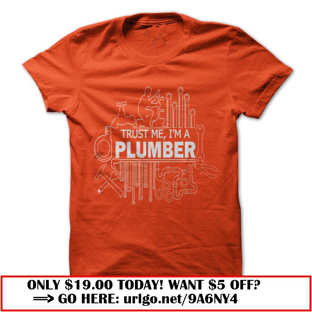 trust me im a plumber shirt