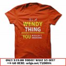 its a wendy thing you wouldnt understand