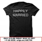 happily married t-shirt