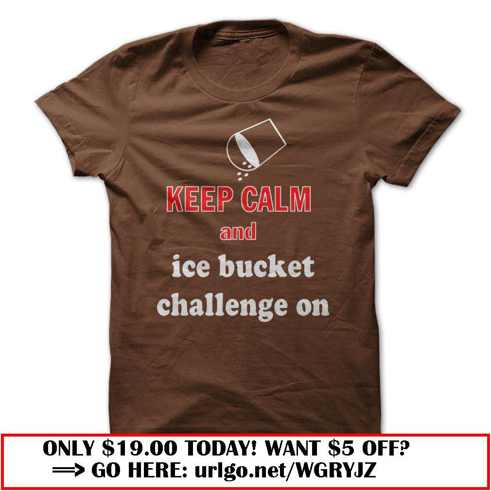 keep calm and ice bucket challenge on 2