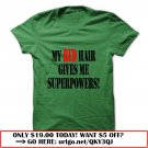 my red hair gives me superpowers