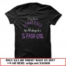 i may live in tennessee but ill always be an el paso girl