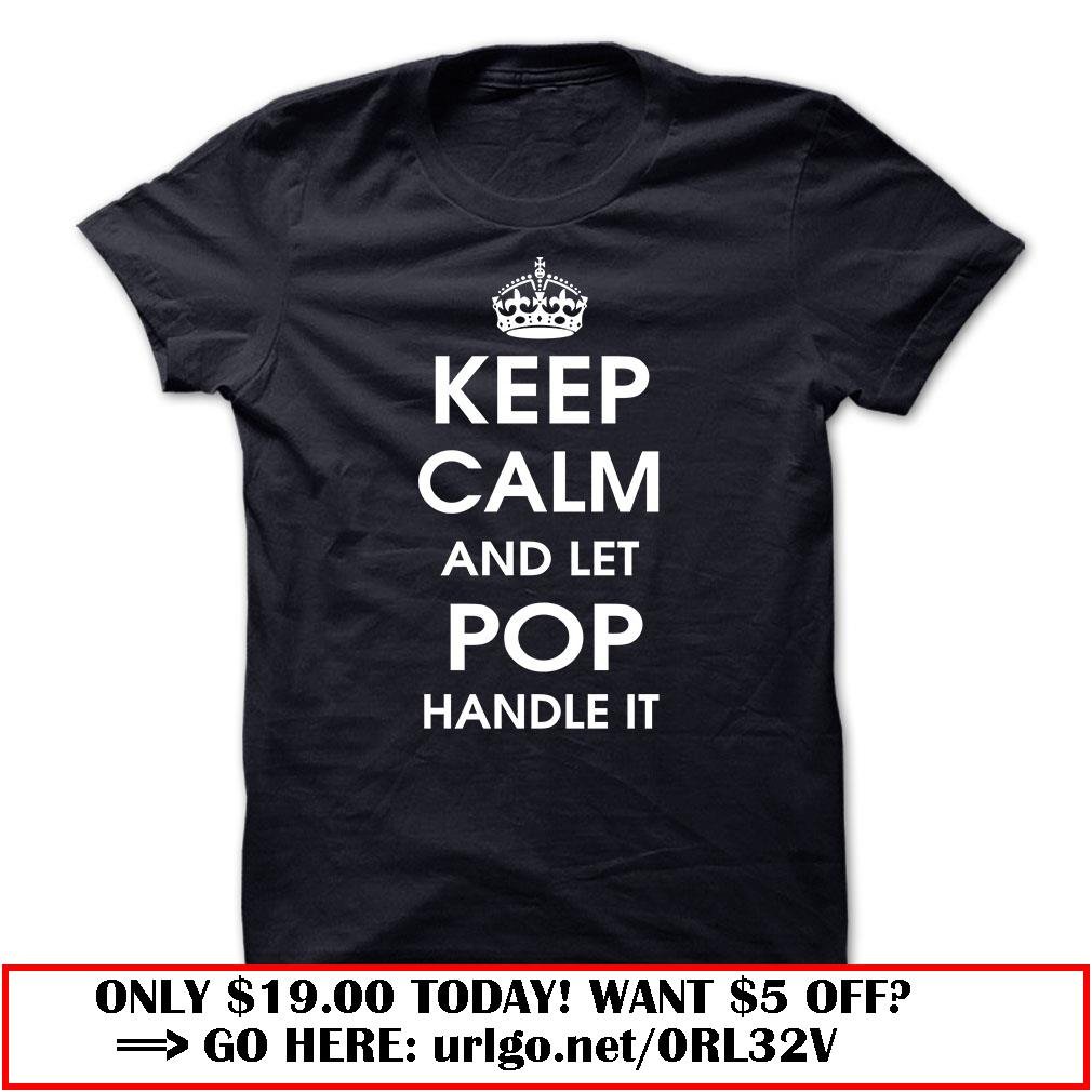 keep calm and let pop handle it