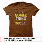 its a gomez thing you wouldnt understand