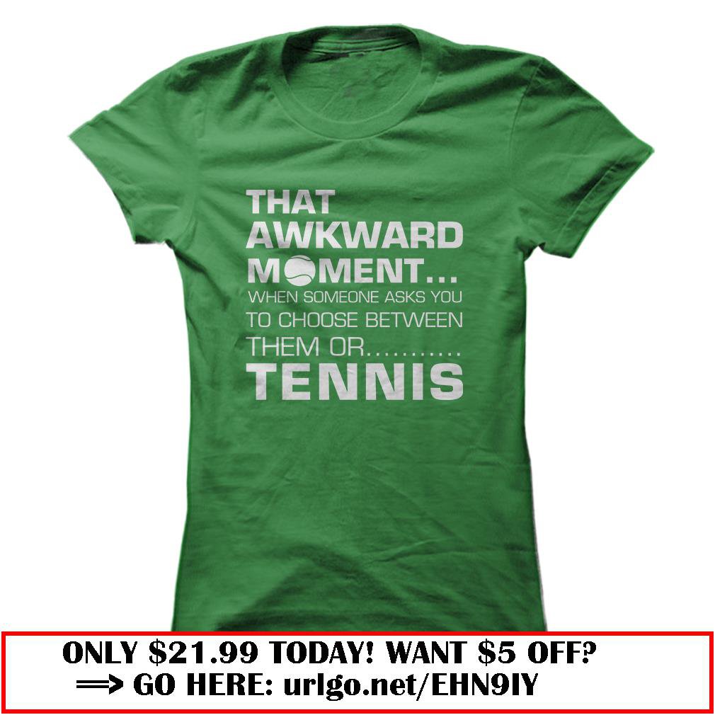 that awkward moment tennis