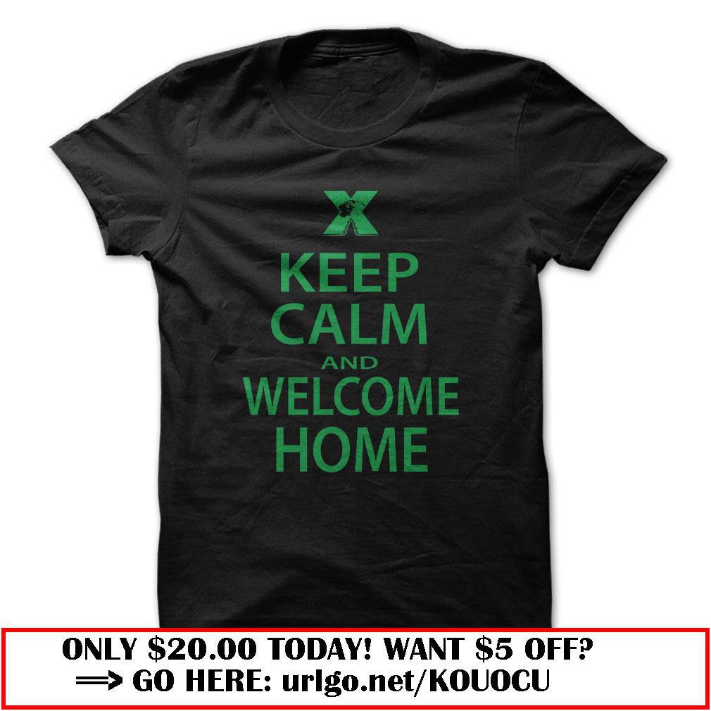keep calm and welcome home