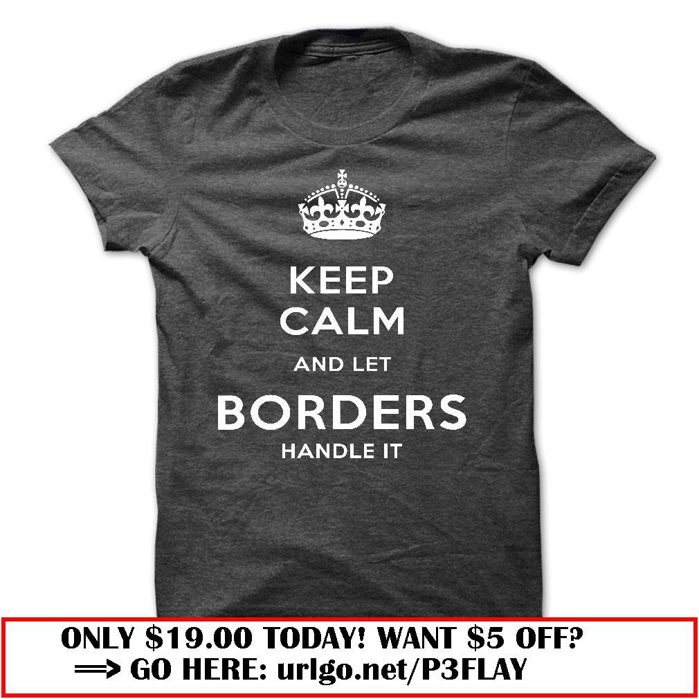 keep calm and let borders handle it
