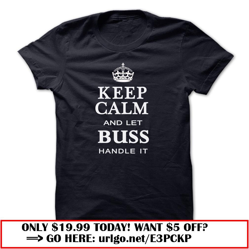 keep calm and let buss handle it