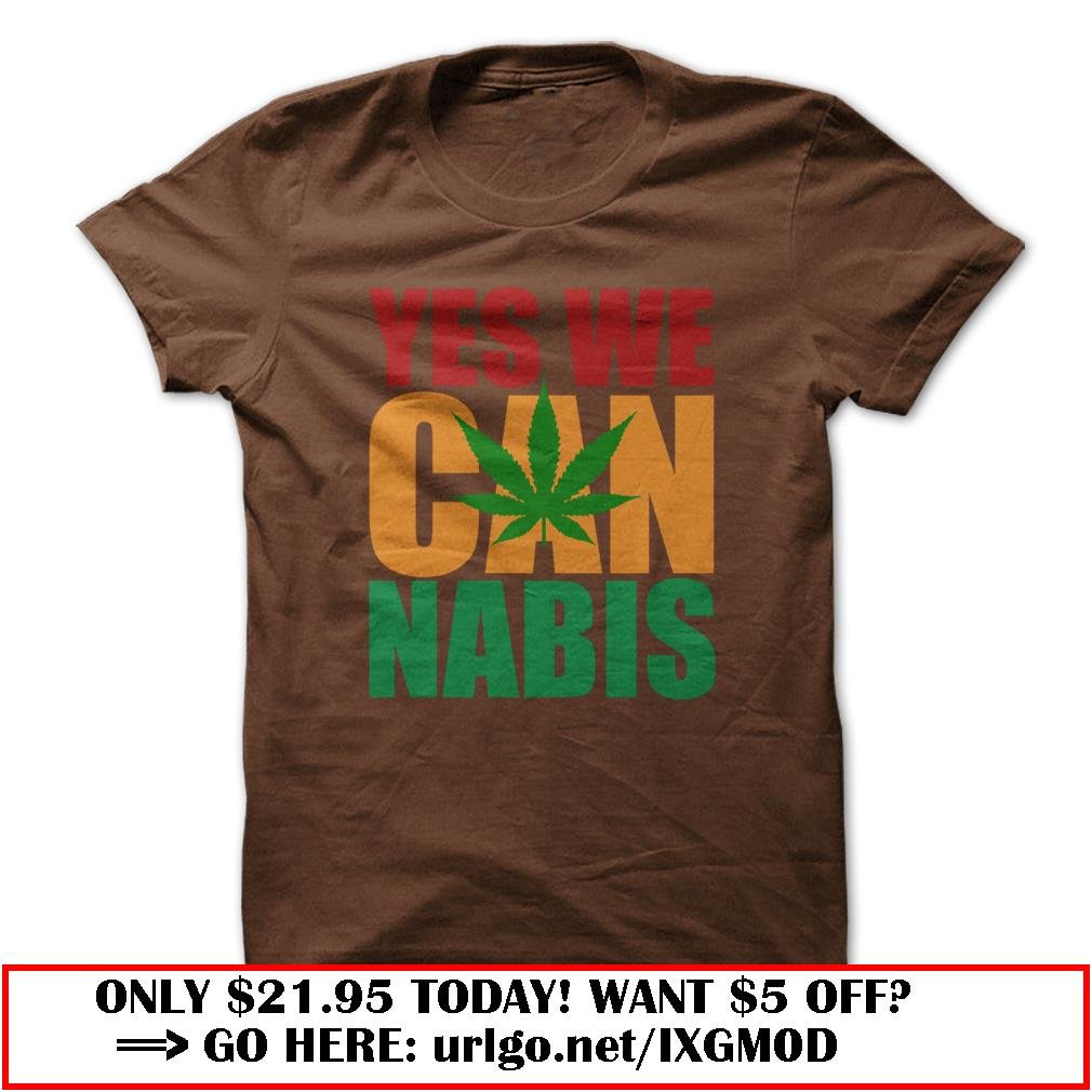 yes we cannabis  -obama slogan parody  -weed t shirt