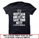 keep calm and let me save your kitty